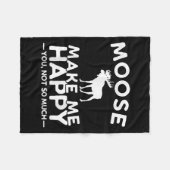 Couverture Polaire Moose Make Me Happy You Not So Much Funny Moose Gi (Devant (Horizontal))