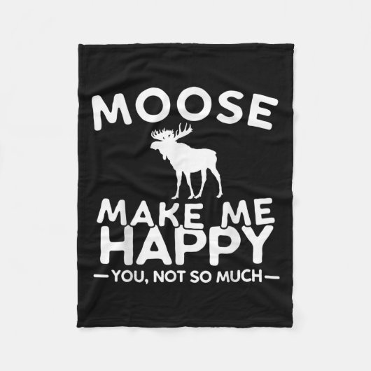 Couverture Polaire Moose Make Me Happy You Not So Much Funny Moose Gi (Devant)