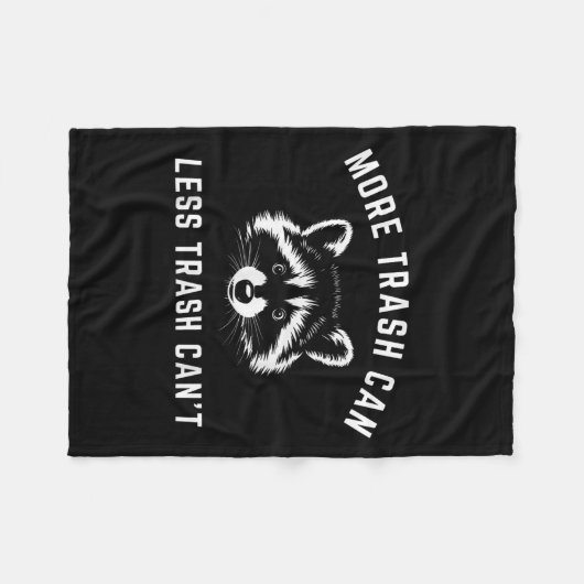 Couverture Polaire More Trash Can, Less Trash Can't - Funny Raccoon  (Devant (Horizontal))