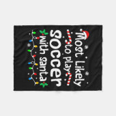 Couverture Polaire Most Likely To Play Soccer With Santa C-hristmas M (Devant (Horizontal))