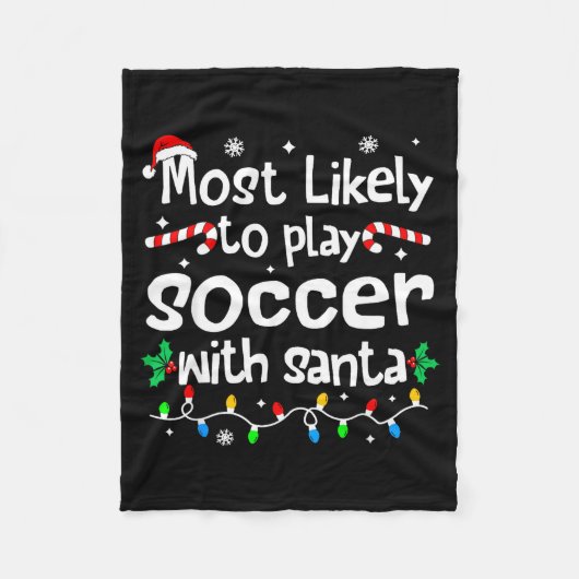 Couverture Polaire Most Likely To Play Soccer With Santa C-hristmas M (Devant)