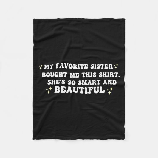 Couverture Polaire My Favorite Sister Bought Me This Shirt She's So S (Devant)