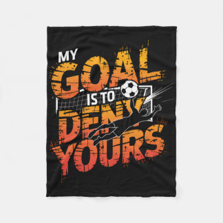 Couverture Polaire My Goal Is To Deny Yours Soccer Goalie Shirt Goali