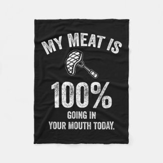 Couverture Polaire My Meat Is 100% Going In Your Mouth Today Funny Bb