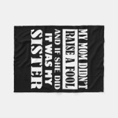 Couverture Polaire My Mom Didn't Raise No Fool And If She Did It Was (Devant (Horizontal))