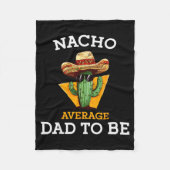 Couverture Polaire Nacho Average Dad To Be Funny Mexican New Dad Expe (Devant)