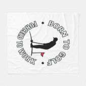 Couverture Polaire Né au golf forcé à travailler T-shirt design (Devant (Horizontal))