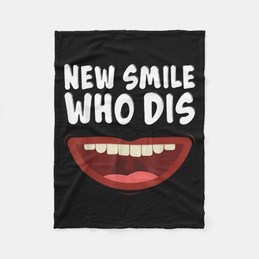 Couverture Polaire New Smile Who Dis Braces Off Teeth Gift (Devant)