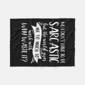 Couverture Polaire No I Don't Have To Be Sarcastic But The World Give (Devant (Horizontal))