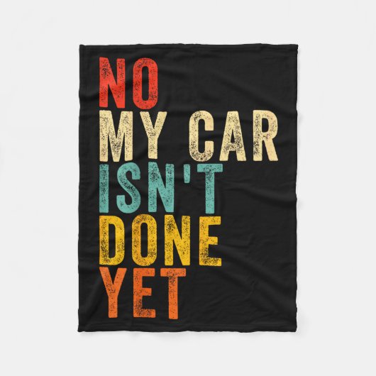 Couverture Polaire No My Car Isn't Done Yet Funny Humor Car Lover Mec (Devant)