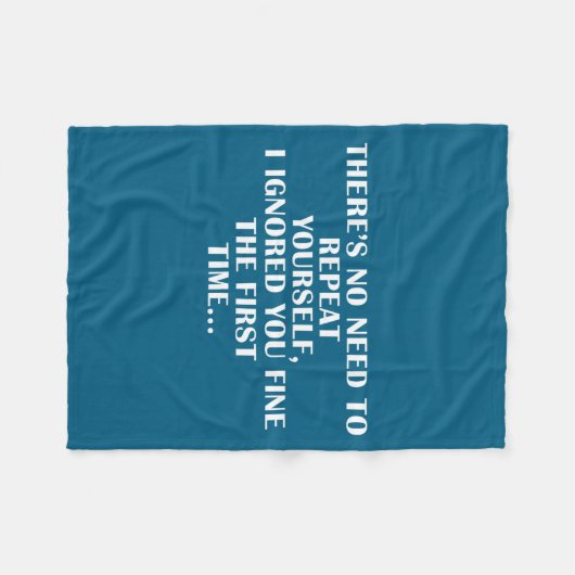 Couverture Polaire No Need Repeat Yourself I Ignored You Funny Saying (Devant (Horizontal))