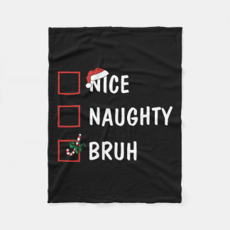 Couverture Polaire Noël Nice Naughty Bruh Funny Liste de Noël Femmes