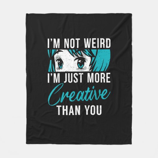 Couverture Polaire Not Weird Just More Creative Anime Lover Creative  (Devant)