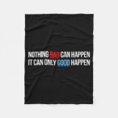 Couverture Polaire Nothing Bad Can Happen, It Can Only Good Happen Qu (Devant)