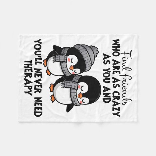 Couverture Polaire Penguin Find Friends Who Are As Crazy As You & (Devant (Horizontal))
