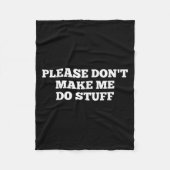 Couverture Polaire Please Don't Make Me Do Stuff Funny Quotes Sarcast (Devant)