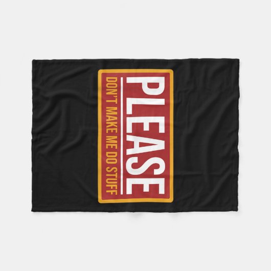 Couverture Polaire Please Don't Make Me Do Stuff Funny Quotes Sarcast (Devant (Horizontal))
