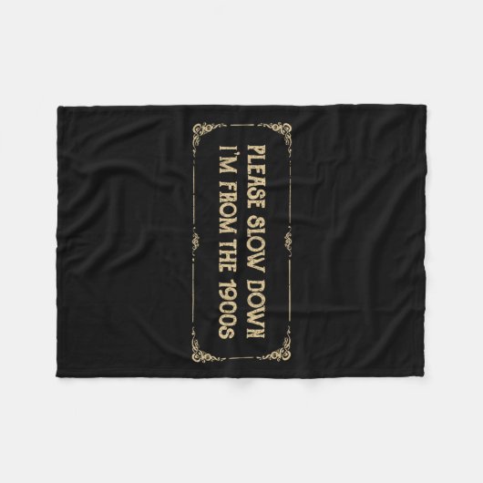 Couverture Polaire Please Slow Down I'm From The 1900s Funny Quote Vi (Devant (Horizontal))