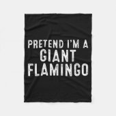Couverture Polaire Pretend I'm A Giant Flamingo Lazy Easy Diy Hallowe (Devant)