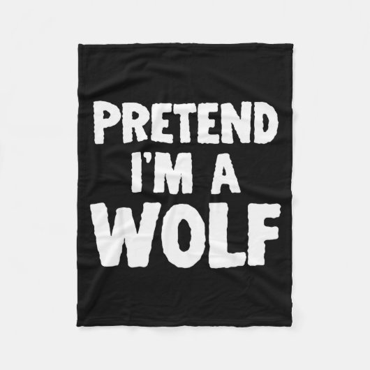 Couverture Polaire Pretend I'm A Wolf Funny Halloween Costume Humor (Devant)