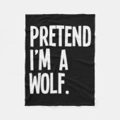 Couverture Polaire Pretend I'm A Wolf Funny Halloween Party Costume (Devant)