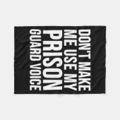 Couverture Polaire Prison Guard Funny - Don't Make Me Use My (Devant (Horizontal))