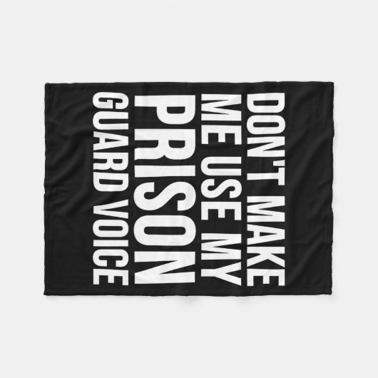 Couverture Polaire Prison Guard Funny - Don't Make Me Use My  (Devant (Horizontal))