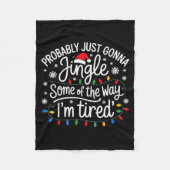 Couverture Polaire Probably Just Gonna Jingle Some Of The Way I'm Tir (Devant)