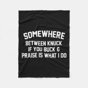 Couverture Polaire Quelque part entre Knuck If You Buck Praise Is Wha