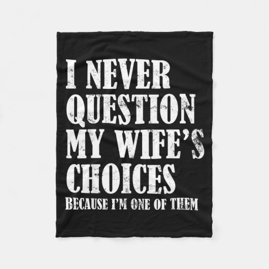 Couverture Polaire Quote I Never Question My Wife's Choices Husband  (Devant)