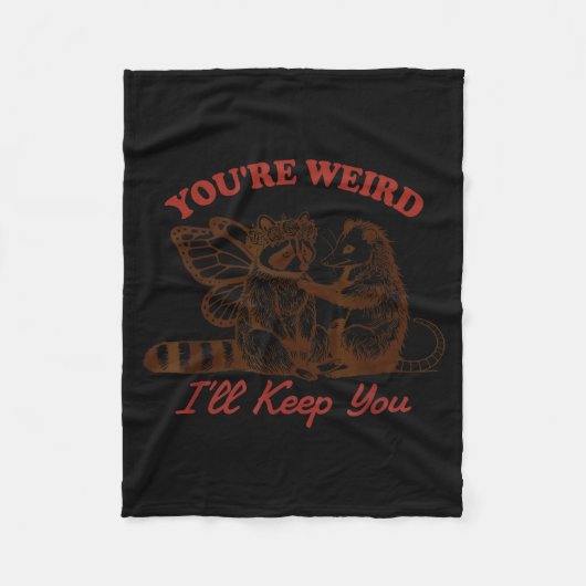 Couverture Polaire Raccoon You're Weird I'll Keep You  (Devant)