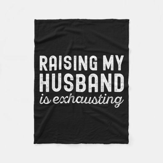 Couverture Polaire Raising My Husband Is Exhausting Funny Wife Valent (Devant)