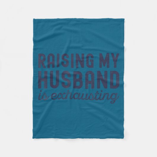 Couverture Polaire Raising My Husband Is Exhausting Funny Wife Valent (Devant)