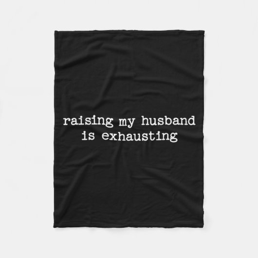 Couverture Polaire Raising My Husband Is Exhausting Sarcastic Wife Qu (Devant)