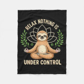 Couverture Polaire Relax Nothing Is Under Control Funny Quote Sloth Y (Devant)