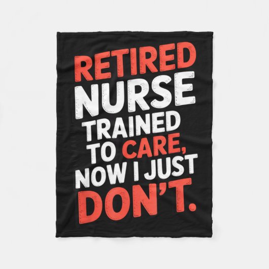 Couverture Polaire Retired Nurse Trained To Care Now I Just Don’t Fun (Devant)
