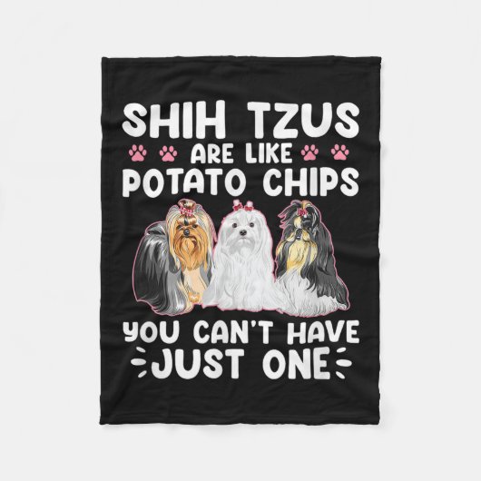 Couverture Polaire Shih Tzus Are Like Tato Chips You Can't Have Shiht (Devant)