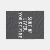 Couverture Polaire Shut Up Liver Youre Fine Drinking Humor  (Devant (Horizontal))