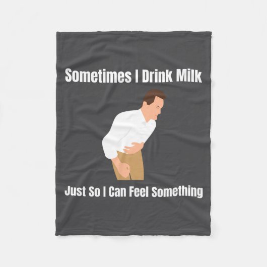 Couverture Polaire Sometimes I Drink Milk Lactose Intolerant Ironic  (Devant)