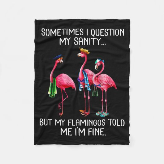 Couverture Polaire Sometimes I Question My Sanity But My Flamingos I' (Devant)