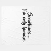 Couverture Polaire Sometimes...I'm only human. (Devant (Horizontal))