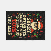 Couverture Polaire Sorry But Santa Doesn't Make The Kind Of Toys You  (Devant (Horizontal))