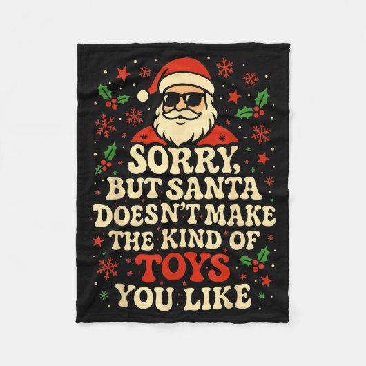 Couverture Polaire Sorry But Santa Doesn't Make The Kind Of Toys You  (Devant)