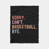 Couverture Polaire Sorry Can't Basketball Bye, Funny Basketball Playe (Devant)