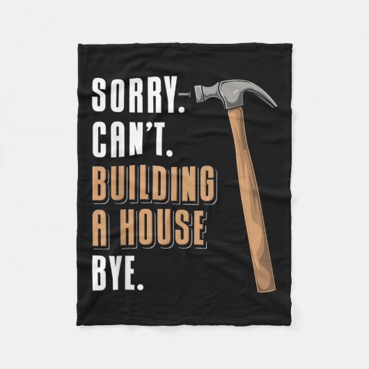 Couverture Polaire Sorry Can't Building A House Bye House Builder (Devant)