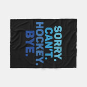 Couverture Polaire Sorry Can't Hockey Bye  (Devant (Horizontal))