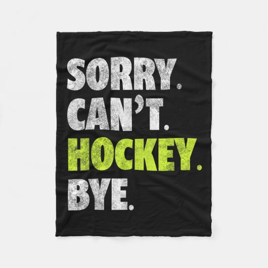 Couverture Polaire Sorry Can't Hockey Bye Funny Hockey Lover For Wome (Devant)