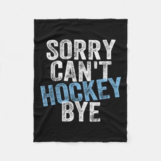 Couverture Polaire Sorry Can't Hockey Bye Funny Hockey Lover For Wome (Devant)
