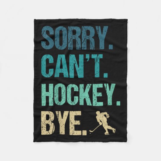 Couverture Polaire Sorry Can't Hockey Bye Funny Hockey Lover For Wome (Devant)