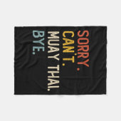 Couverture Polaire Sorry Can't Muay Thai Bye Shirts Funny Muay Thai L (Devant (Horizontal))